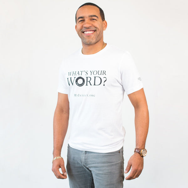 A guy wearing his MyIntent white t-shirt with the logo: "What's Your Word?" and MyIntent.Org 