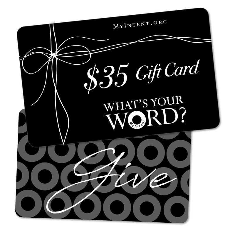 MyIntent Gift Cards are an instant way to purchase and give thoughtful gifts - in minutes! $35 Gift Card