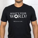 MyIntent black t-shirt with the logo: "What's Your Word?" and MyIntent.Org